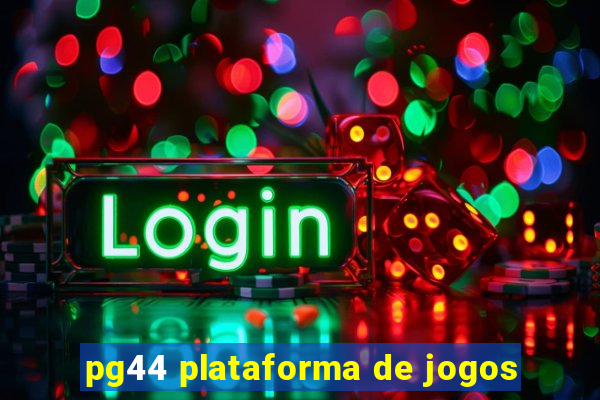 pg44 plataforma de jogos